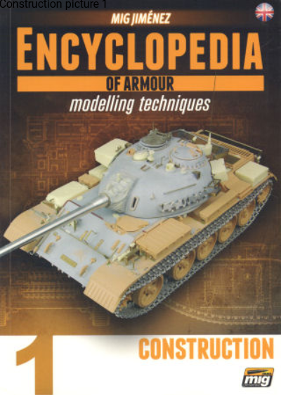 AMMO: Encyclopedia of Armour Modelling Techniques Vol. 1 - Construction