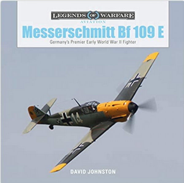 Legends of Warfare: The Messerschmitt Bf 109 E - Germany's Premier Early World War II Fighter