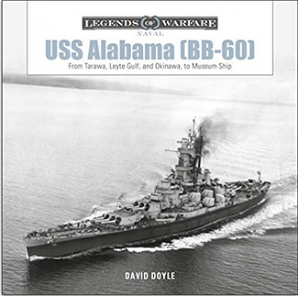 Legends of Warfare: USS Alabama (BB-60) - From Tarawa, Leyte Gulf, and Okinawa, to Museum Ship