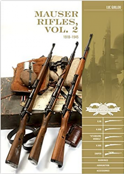 Guns of the World: Mauser Rifles, Vol. 2 1918 –1945
