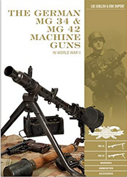 Guns of the World: The German MG 34 and MG 42 Machine Guns In World War II