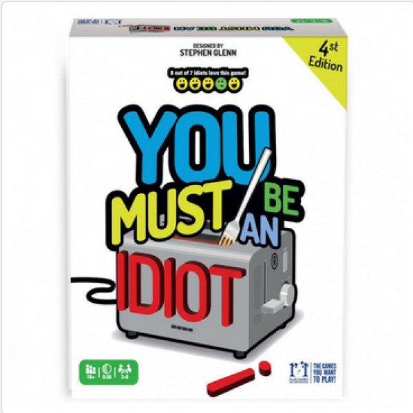 You Must Be An Idiot! (4th Edition)
